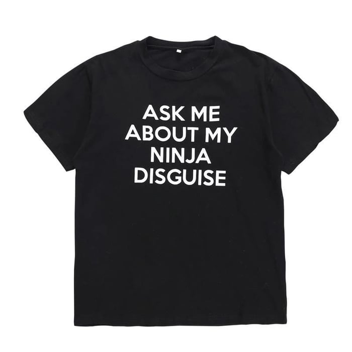 🤣NINJA DISGUISE T-SHIRT